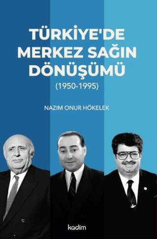 Türkiye’de Merkez Sağın Dönüşümü 1950-1995 - 1