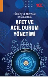 Türkiye`de Mevzuat Bağlamında Afet ve Acil Durum Yönetimi - 1