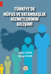 Türkiye`de Nüfus ve Vatandaşlık Hizmetlerinin Gelişimi - Türk İdari Araştırmaları Vakfı