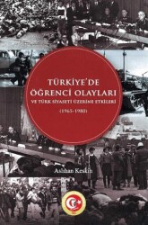 Türkiye`de Öğrenci Olayları ve Türk Siyaseti Üzerine Etkileri 1965-1980 - 1