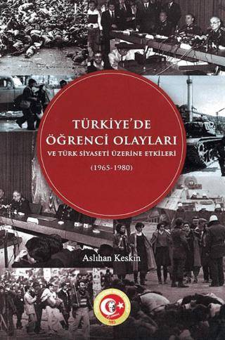 Türkiye`de Öğrenci Olayları ve Türk Siyaseti Üzerine Etkileri 1965-1980 - 1