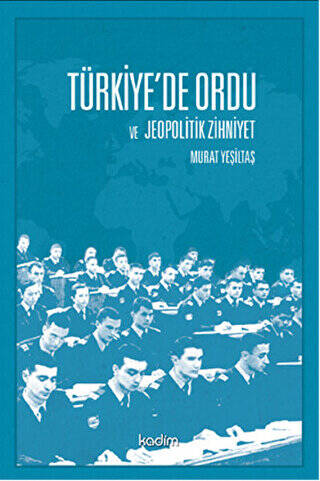 Türkiye’de Ordu ve Jeopolitik Zihniyet - 1