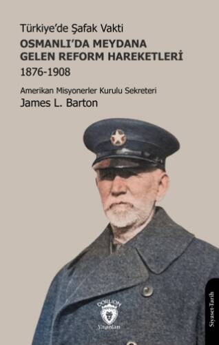 Türkiye’de Şafak Vakti - Osmanlı’da Meydana Gelen Reform Hareketleri 1876-1908 - 1
