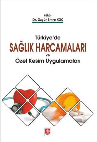Türkiye`de Sağlık Harcamaları ve Özel Kesim Uygulamaları - 1
