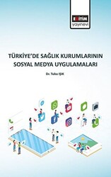 Türkiye’de Sağlık Kurumlarının Sosyal Medya Uygulamaları - 1