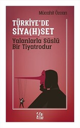 Türkiye’de Siyahset Yalanlarla Süslü Bir Tiyatrodur - 1
