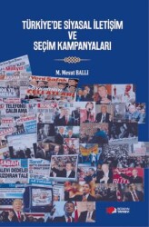 Türkiye`de Siyasal İletişim ve Seçim Kampanyaları - Berikan Yayınevi