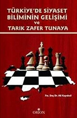 Türkiye`de Siyaset Biliminin Gelişimi ve Tarık Zafer Tunaya - 1