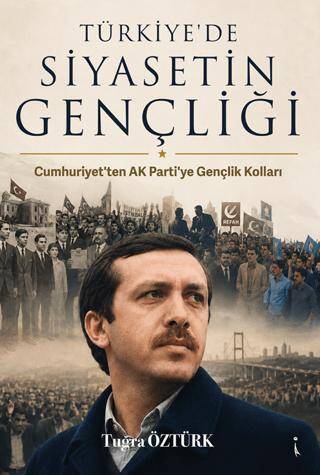 Türkiye’de Siyasetin Gençliği - 1