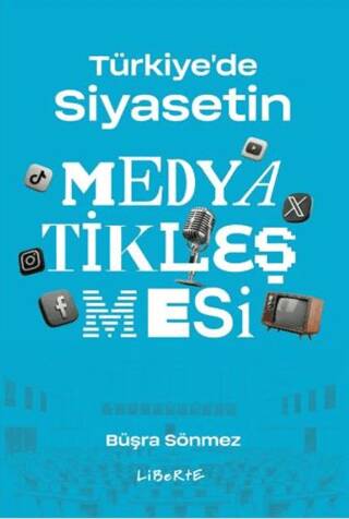Türkiye`de Siyasetin Medyatikleşmesi - 1