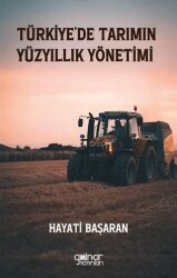 Türkiye’de Tarımın Yüzyıllık Yönetimi - Gülnar Yayınları