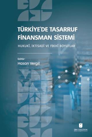 Türkiye’de Tasarruf Finansman Sistemi: Hukukî, İktisadî ve Fıkhî Boyutlar - 1