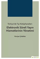 Türkiye’de Tıp Kütüphaneleri: Elektronik Süreli Yayın Hizmetlerinin Yönetimi - 1