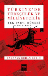 Türkiye`de Türkçülük ve Milliyetçilik Cilt 1 - Ötüken Neşriyat