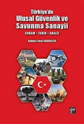 Türkiye`de Ulusal Güvenlik ve Savunma Sanayii - Gazi Kitabevi