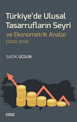 Türkiye`de Ulusal Tasarrufların Seyri ve Ekonometrik Analizi 2000-2014 - 1