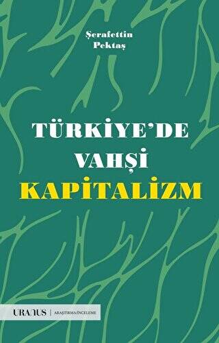 Türkiye’de Vahşi Kapitalizm - 1