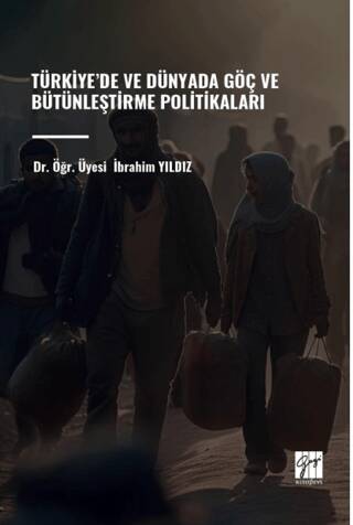 Türkiye’de ve Dünyada Göç ve Bütünleştirme Politikaları - 1
