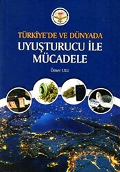Türkiye`de ve Dünyada Uyuşturucu ile Mücadele - 1