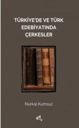 Türkiye`de ve Türk Edebiyatında Çerkesler - Papirüs Yayınevi