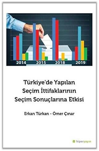 Türkiye’de Yapılan Seçim İttifaklarının Seçim Sonuçlarına Etkisi - 1