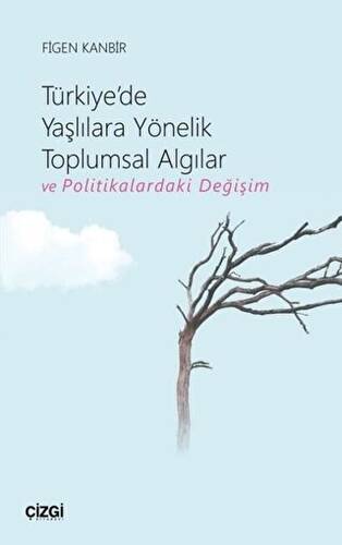 Türkiye`de Yaşlılara Yönelik Toplumsal Algılar ve Politikalardaki Değişim - 1