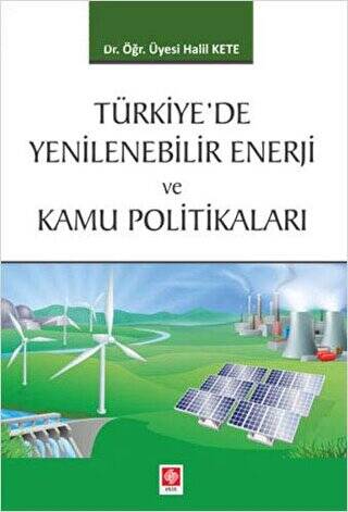 Türkiye`de Yenilenebilir Enerji ve Kamu Politikaları - 1