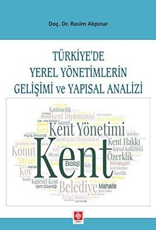 Türkiye`de Yerel Yönetimlerin Gelişimi ve Yapısal Analizi - 1