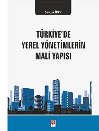 Türkiye`de Yerel Yönetimlerin Mali Yapısı - 1