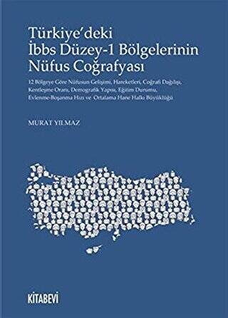 Türkiye’deki İbbs Düzey-1 Bölgelerinin Nüfus Coğrafyası - 1