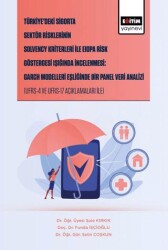 Türkiye’deki Sigorta Sektör Risklerinin Solvency Kriterleri İle Eiopa Risk Göstergesi Işığında İncelenmesi: Garch Modelleri Eşliğinde Bir Panel Veri Analizi - Eğitim Yayınevi - Bilimsel Eserler