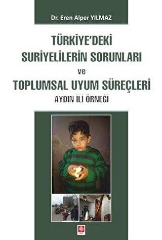 Türkiye`deki Suriyelilerin Sorunları ve Toplumsal Uyum Süreçleri - 1