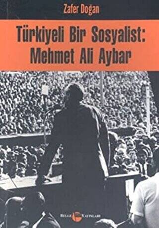 Türkiyeli Bir Sosyalist: Mehmet Ali Aybar - 1