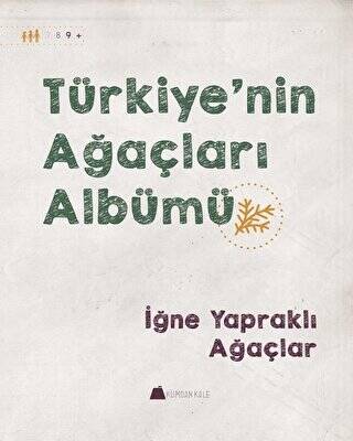 Türkiye`nin Ağaçları Albümü - İğne Yapraklı Ağaçlar - 1