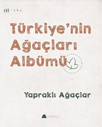 Türkiye`nin Ağaçları Albümü - Yapraklı Ağaçlar - 1