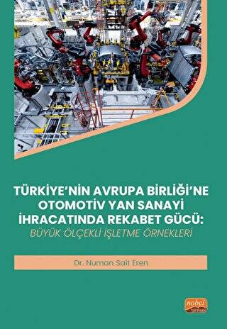 Türkiye’nin Avrupa Birliği’ne Otomotiv Yan Sanayi İhracatında Rekabet Gücü - 1