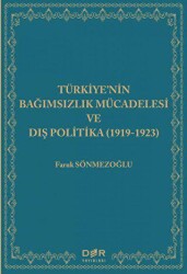 Türkiye`nin Bağımsızlık Mücadelesi ve Dış Politika 1919-1923 - 1