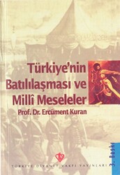 Türkiye`nin Batılılaşması ve Milli Meseleler - 1