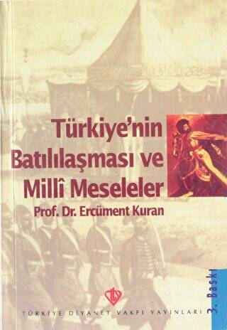 Türkiye`nin Batılılaşması ve Milli Meseleler - 1