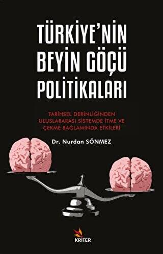 Türkiye’nin Beyin Göçü Politikaları - Tarihsel Derinliğinden Uluslararası Sistemde İtme ve Çekme Bağlamında Etkileri - 1