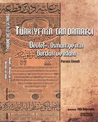 Türkiye`nin Can Damarı Devlet-i Osmaniye`nin Borçları ve Islahı - 1