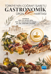 Türkiye’nin Coğrafi İşaretli Gastronomik Ürün Haritası - Nobel Akademik Yayıncılık