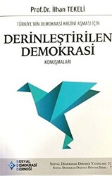 Türkiye’nin Demokrasi Krizini Aşması İçin Derinleştirilen Demokrasi Konuşmaları - 1