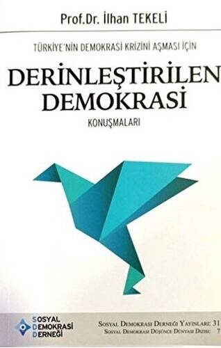 Türkiye’nin Demokrasi Krizini Aşması İçin Derinleştirilen Demokrasi Konuşmaları - 1