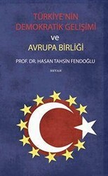 Türkiye’nin Demokratik Gelişimi ve Avrupa Birliği - Beyan Yayınları