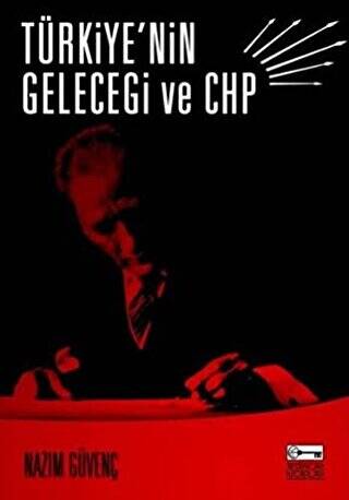 Türkiye’nin Geleceği ve CHP - 1