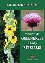 Türkiye`nin Geleneksel İlaç Bitkileri - 1