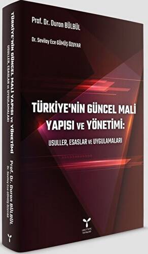 Türkiye’nin Güncel Mali Yapısı ve Yönetimi: Usuller, Esaslar ve Uygulamaları - 1