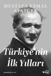 Türkiye`nin İlk Yılları - Can Yayınları