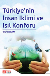 Türkiye`nin İnsan İklimi ve Isıl Konforu - Pegem Akademi Yayıncılık